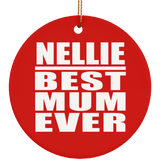 Nellie Best Mum Ever - Circle Ornament