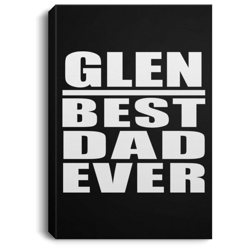 Glen Best Dad Ever - Canvas Portrait