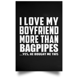 I Love My Boyfriend More Than Bagpipes - Poster Portrait