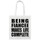 Being Fiancee Makes Life Complete - Tote Bag White