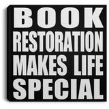 Book Restoration Makes Life Special - Canvas Square