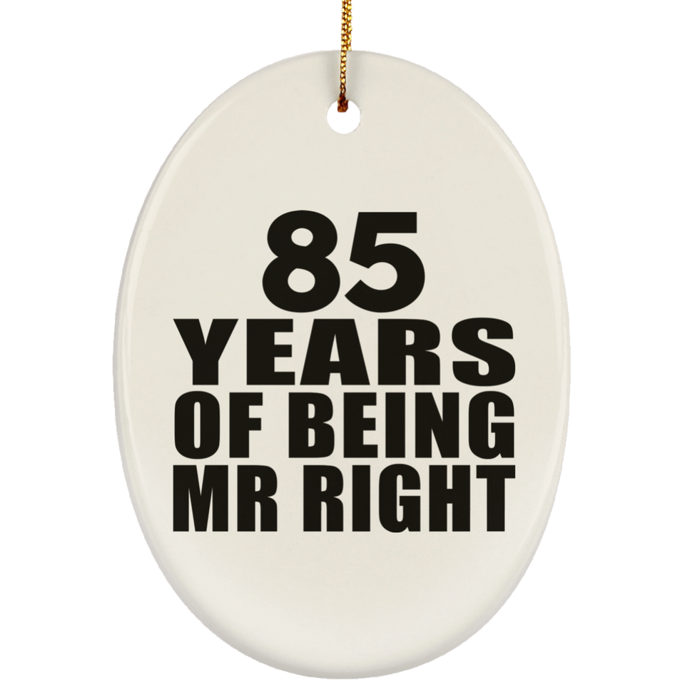 85th Anniversary 85 Years Of Being Mr Right - Oval Ornament