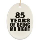 85th Anniversary 85 Years Of Being Mr Right - Oval Ornament