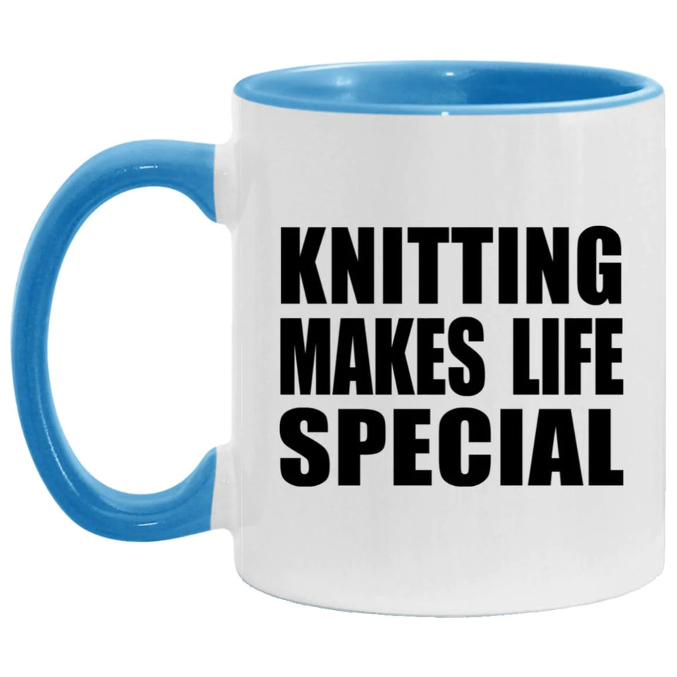 Knitting Makes Life Special - 11oz Accent Mug Blue