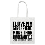 I Love My Girlfriend More Than Track And Field - Tote Bag White