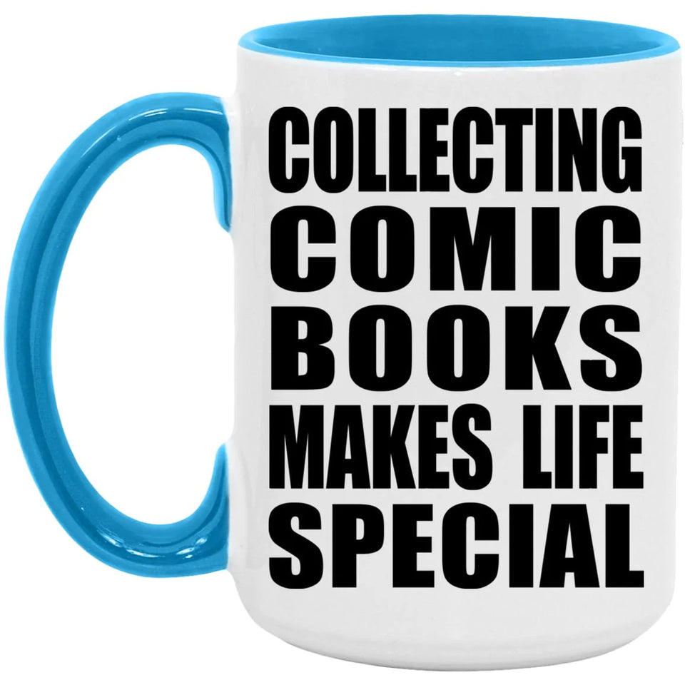 Collecting Comic Books Makes Life Special - 15oz Accent Mug Blue