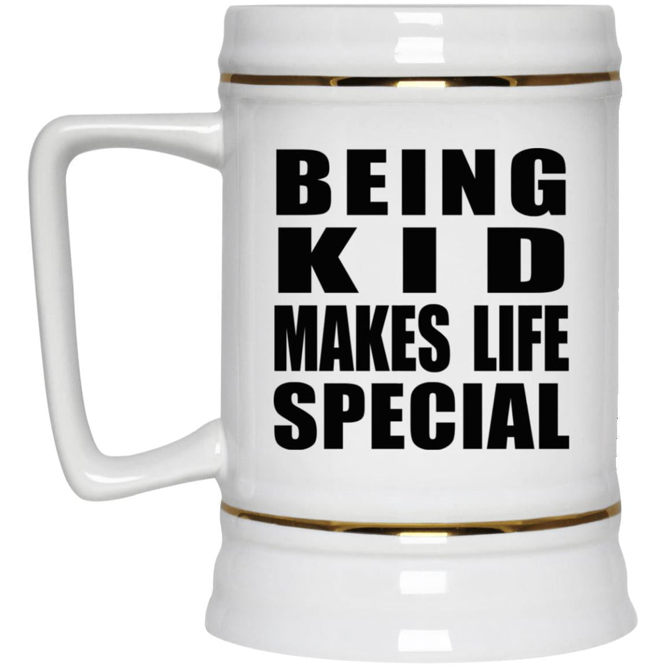 Being Kid Makes Life Special - Beer Stein
