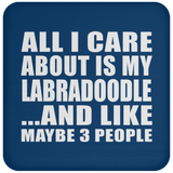 All I Care About Is My Labradoodle - Drink Coaster