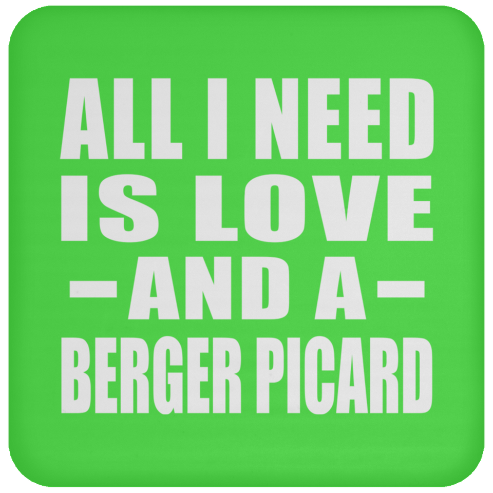 All I Need Is Love And A Berger Picard - Drink Coaster