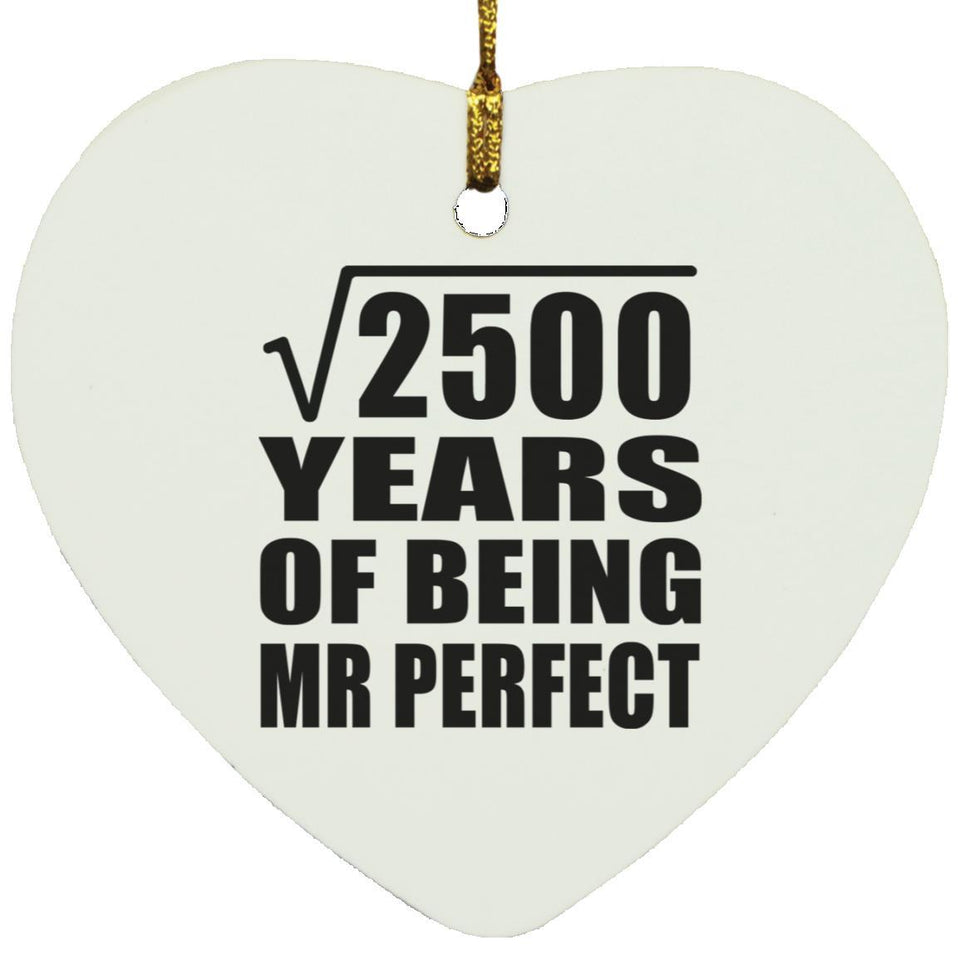 50th Anniversary Square Root of 2500 Years of Mr Perfect - Heart Ornament