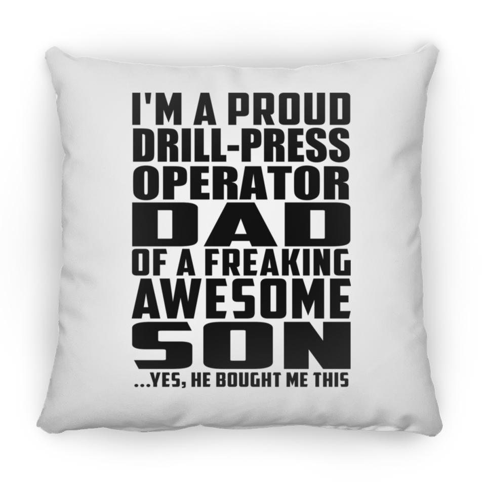 Proud Drill-Press Operator Dad Of Awesome Son - Throw Pillow