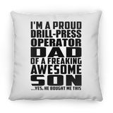 Proud Drill-Press Operator Dad Of Awesome Son - Throw Pillow