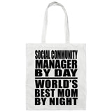 Social Community Manager By Day World's Best Mom By Night - Tote Bag White
