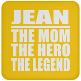 Jean The Mom The Hero The Legend - Drink Coaster