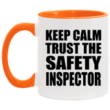 Keep Calm and Trust The Safety Inspector - 11oz Accent Mug Orange