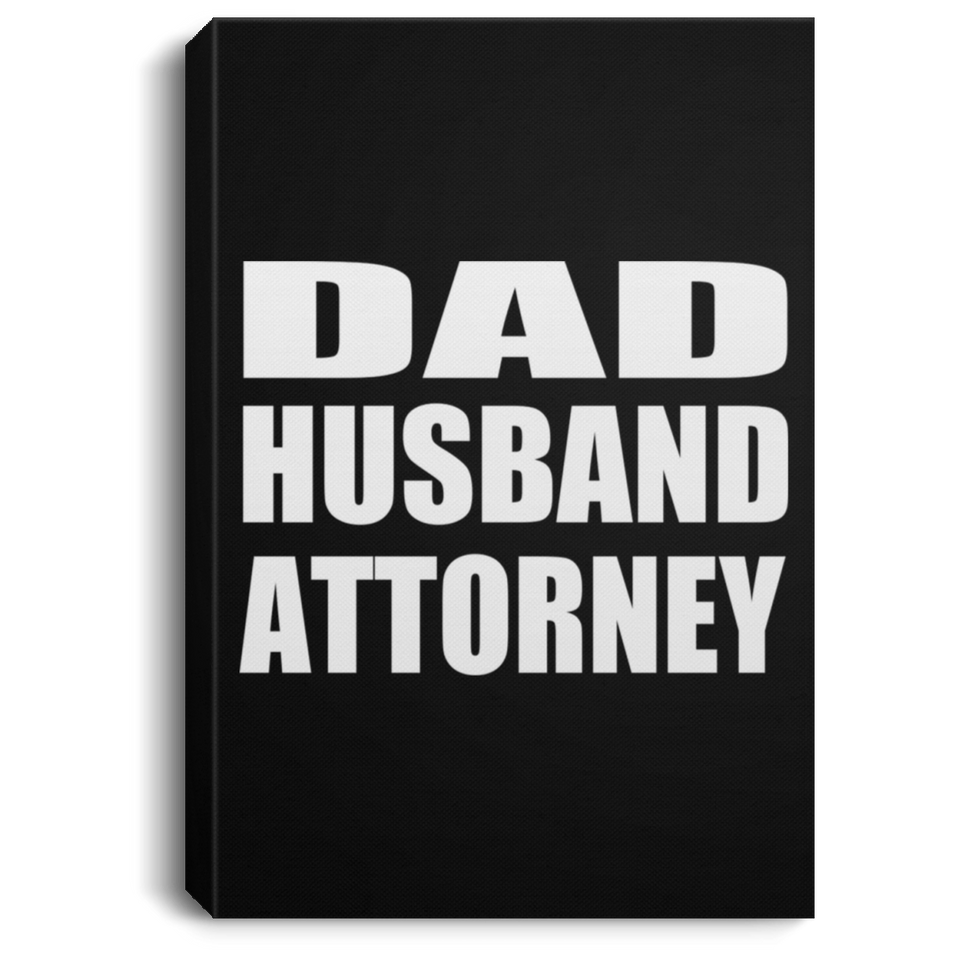 Dad Husband Attorney - Canvas Portrait