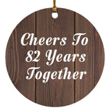 82nd Anniversary Cheers To 82 Years Together - Circle Ornament D