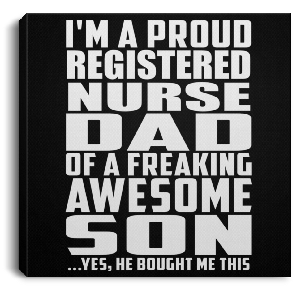 Proud Registered Nurse Dad Of Awesome Son - Canvas Square