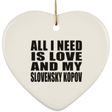 All I Need Is Love And My Slovensky Kopov - Heart Ornament