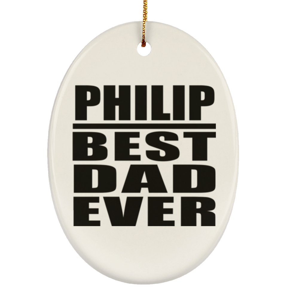 Philip Best Dad Ever - Oval Ornament