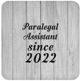 Paralegal Assistant Since 2022 - Drink Coaster F