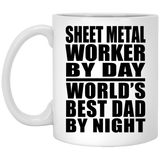 Sheet Metal Worker By Day World's Best Dad By Night - 11 Oz Coffee Mug