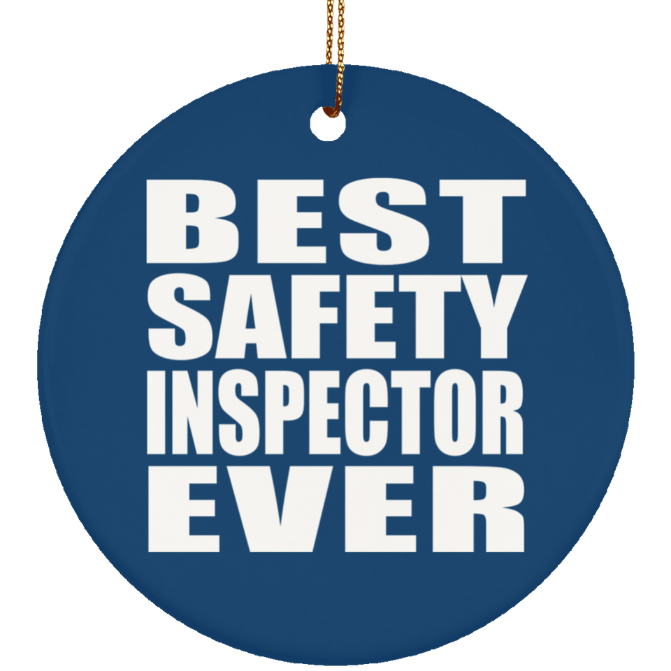 Best Safety Inspector Ever - Circle Ornament