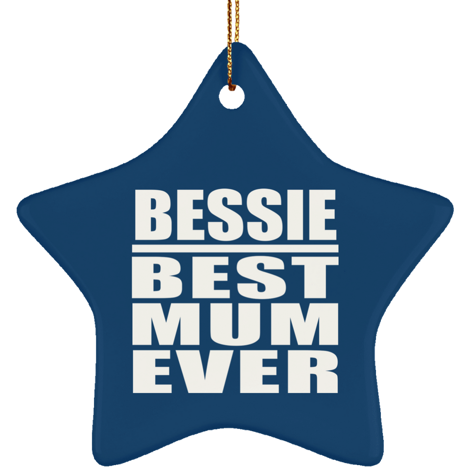 Bessie Best Mum Ever - Star Ornament