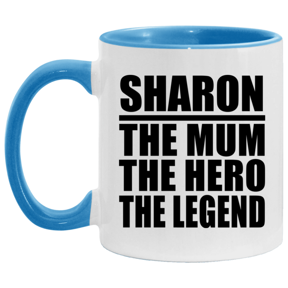 Sharon The Mum The Hero The Legend - 11oz Accent Mug Blue