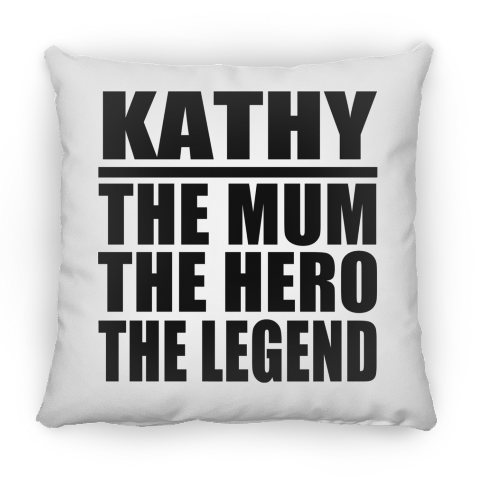Kathy The Mum The Hero The Legend - Throw Pillow