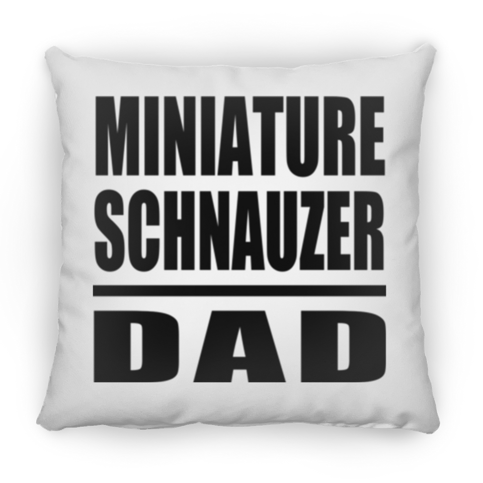 Miniature Schnauzer Dad - Throw Pillow
