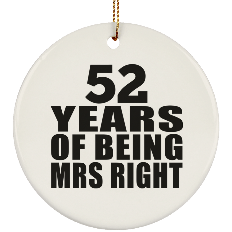 52nd Anniversary 52 Years Of Being Mrs Right - Circle Ornament