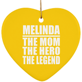 Melinda The Mom The Hero The Legend - Heart Ornament