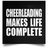 Cheerleading Makes Life Complete - Poster Square