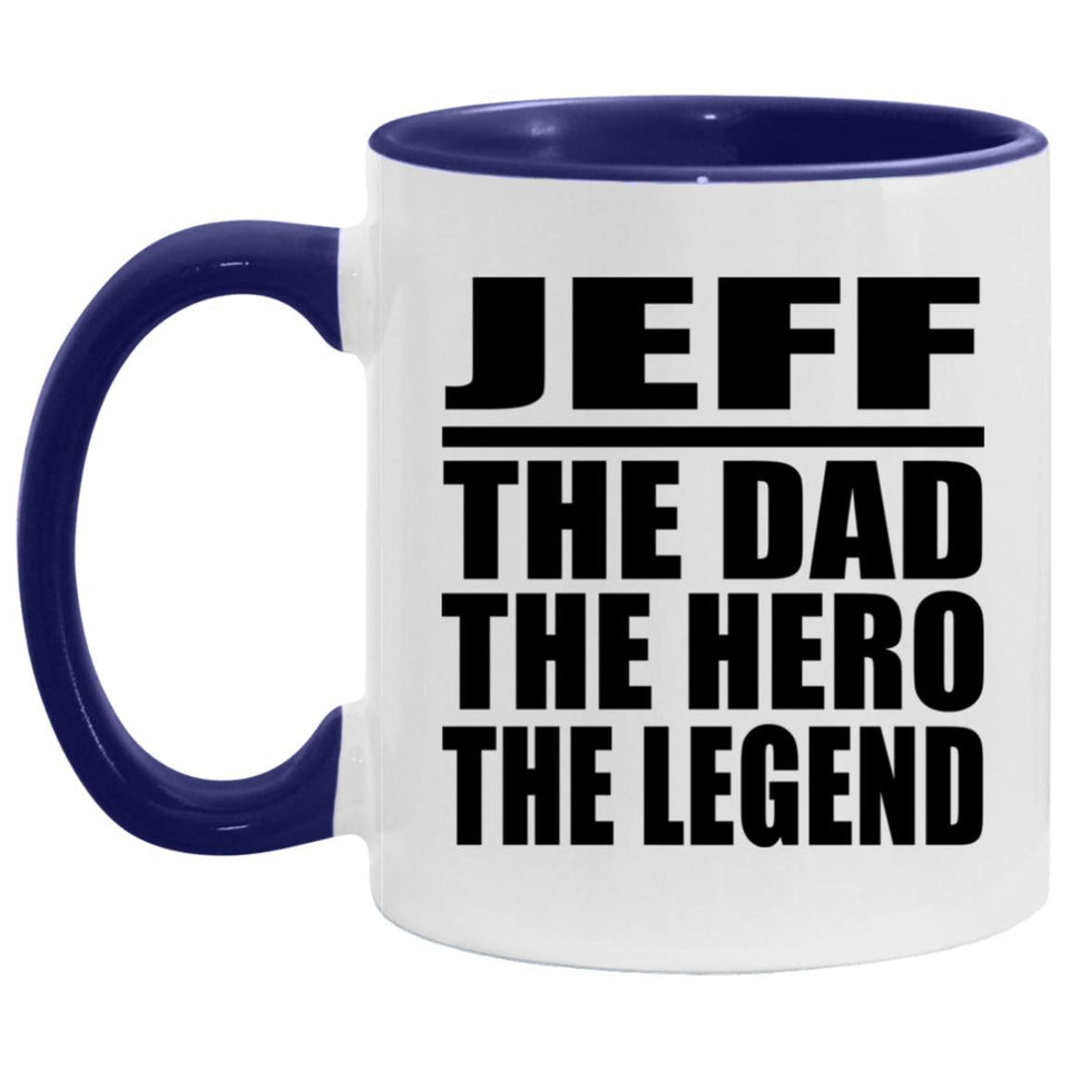 Jeff The Dad The Hero The Legend - 11oz Accent Mug Purple