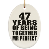 47th Anniversary 47 Years Of Being Mr Perfect - Oval Ornament