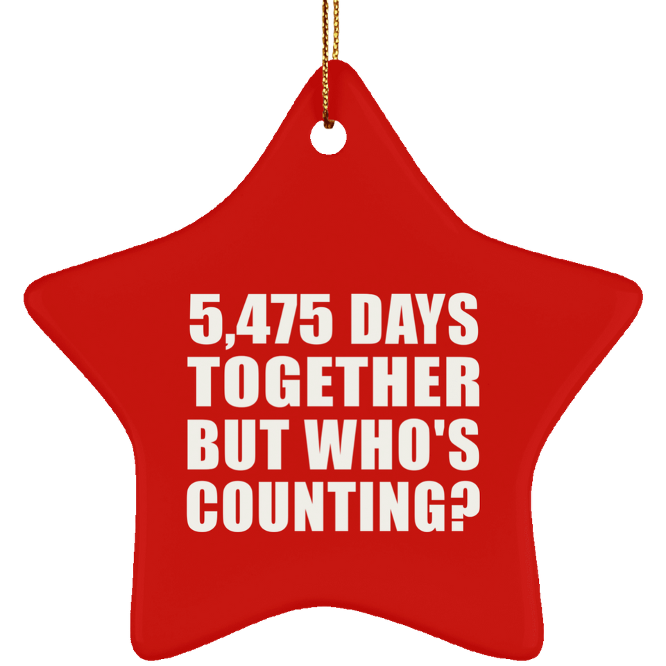 15th Anniversary 5,475 Days Together But Who's Counting - Star Ornament