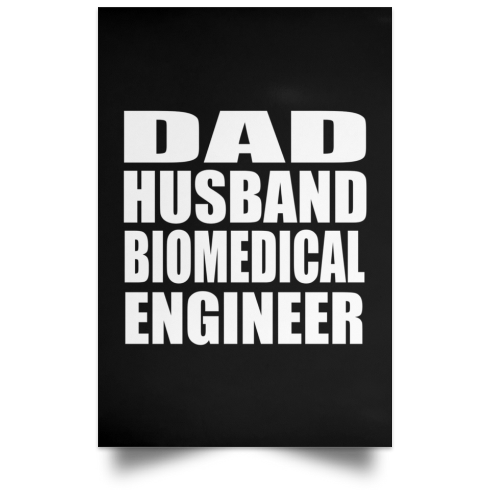 Dad Husband Biomedical Engineer - Poster Portrait