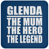 Glenda The Mum The Hero The Legend - Drink Coaster