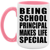 Being School Principal Makes Life Special - 15oz Accent Mug Pink