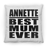 Annette Best Mum Ever - Throw Pillow