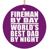 Fireman By Day World's Best Dad By Night - Circle Ornament