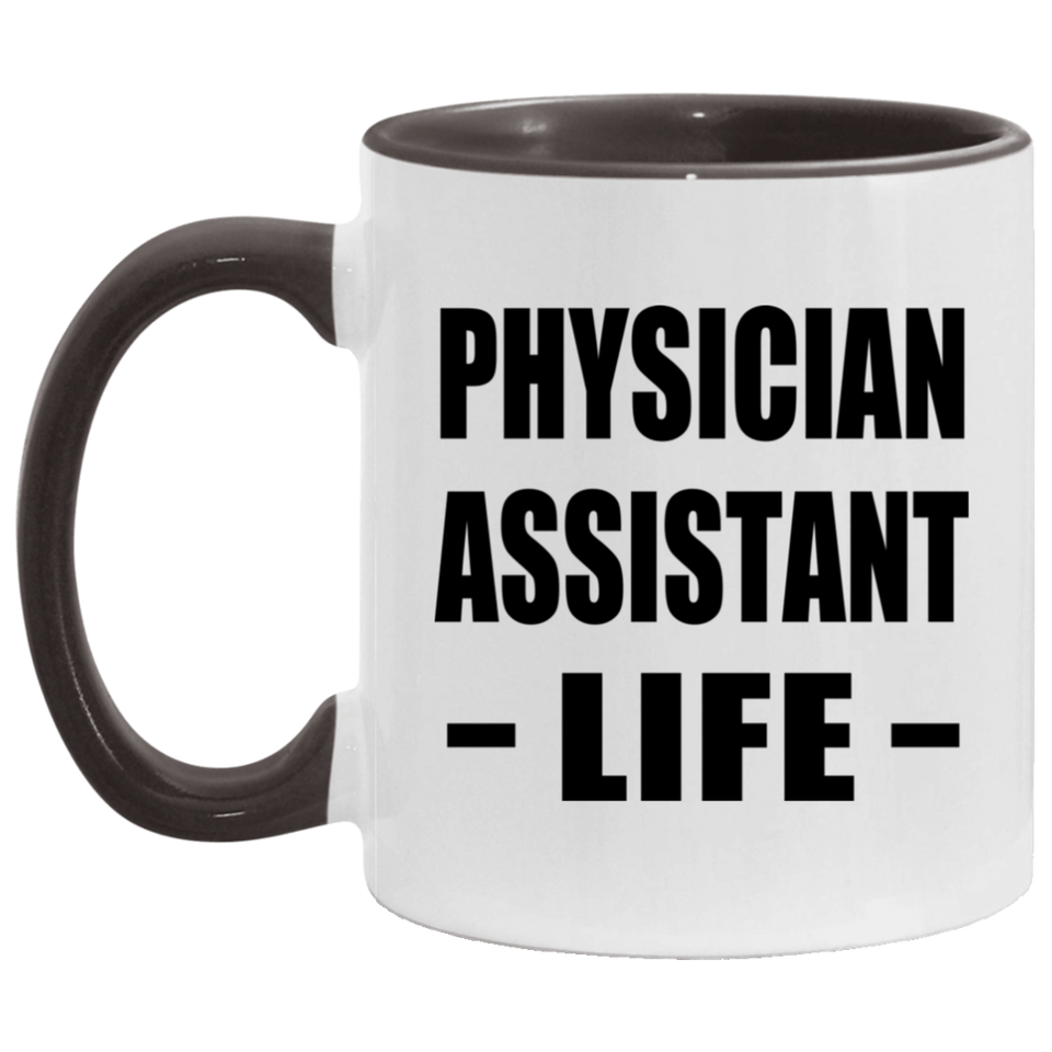Physician Assistant Life - 11oz Accent Mug Black
