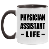 Physician Assistant Life - 11oz Accent Mug Black