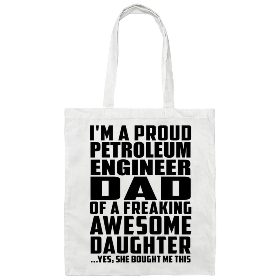 Proud Petroleum Engineer Dad Of Awesome Daughter - Tote Bag White