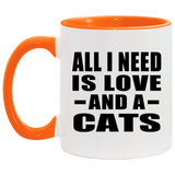 All I Need Is Love And A Cats - 11oz Accent Mug Orange