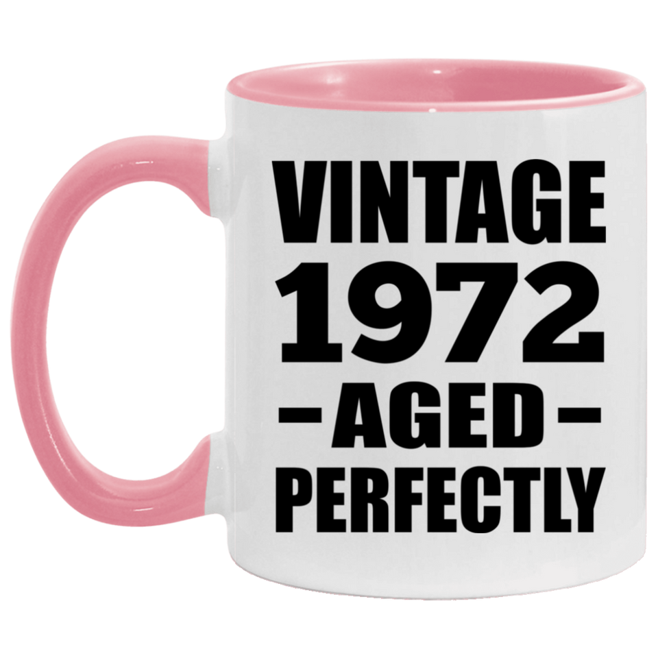 52nd Birthday Vintage 1972 Aged Perfectly - 11oz Accent Mug Pink