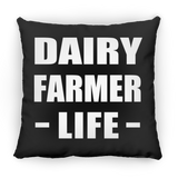 Dairy Farmer Life - Throw Pillow Black