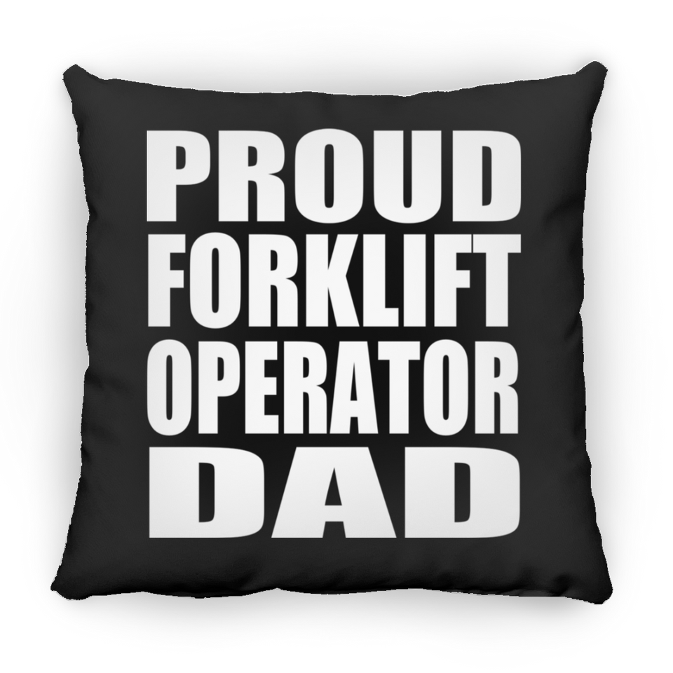 Proud Forklift Operator Dad - Throw Pillow Black