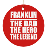 Franklin The Dad The Hero The Legend - Circle Ornament